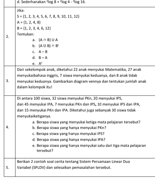 Sederhanakan^2log 8+^2log 4-^2log 16.
2.
3.
4.
5.