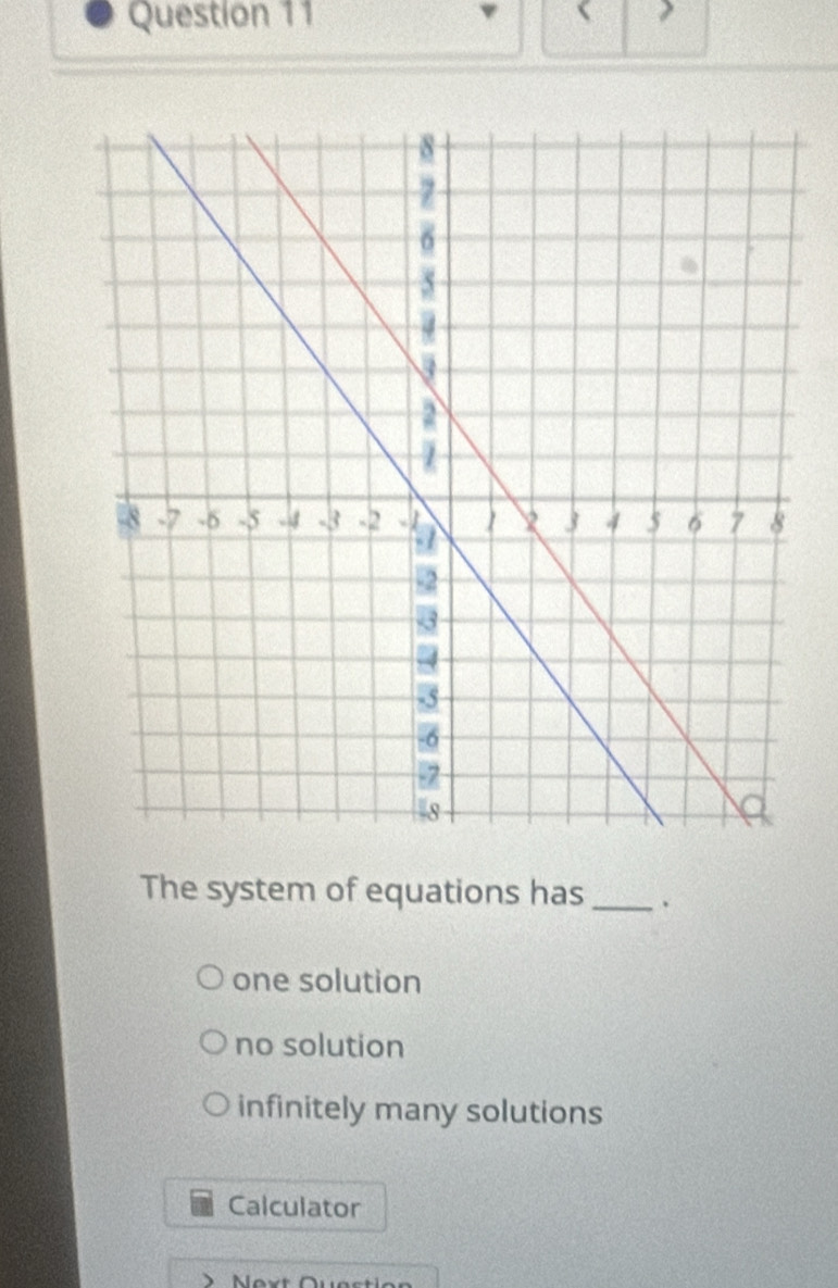 The system of equations has_ 、
one solution
no solution
infinitely many solutions
Calculator
