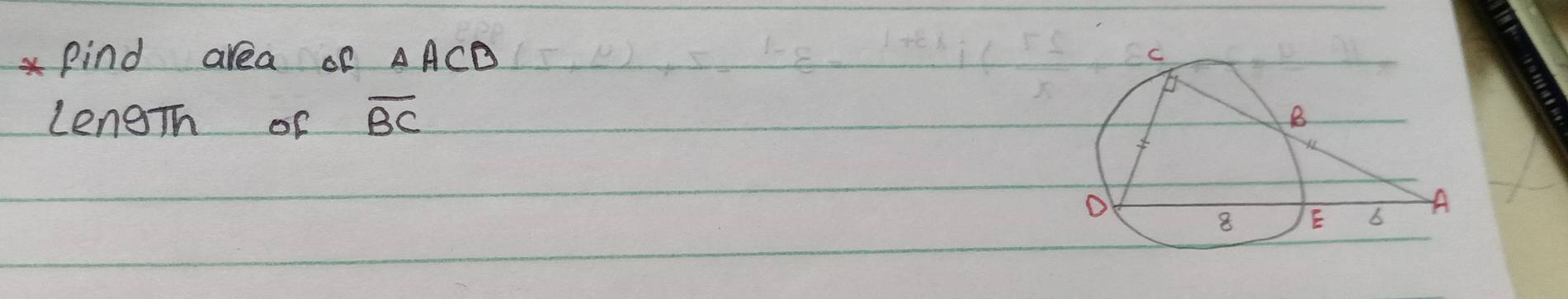 Pind area of △ ACD
LengTh of overline BC
