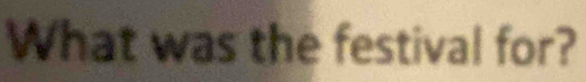 What was the festival for?