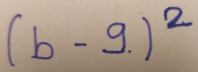 (b-9.)^2