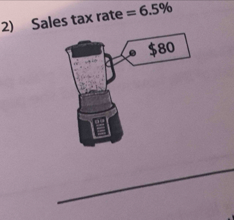 Sales tax rate =6.5%
_