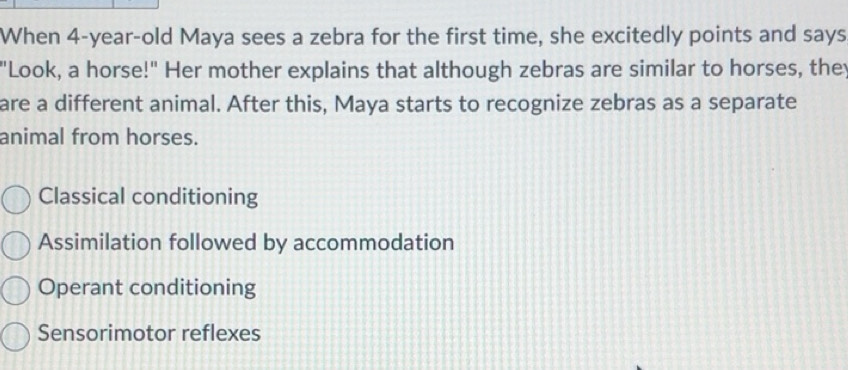 Solved: When 4-year-old Maya sees a zebra for the first time, she ...
