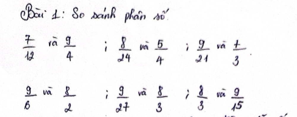 Oāi 1: So pank phan só
 7/12   g/4  1  8/24  và  5/4  i  9/21  và  t/3 .
 9/6  vá và  8/3  i  8/3  và  9/15 
 8/2  i  9/27 