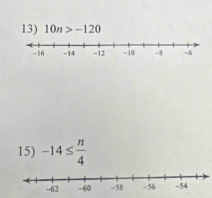 10n>-120
15) -14≤  n/4 