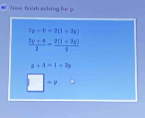 Now finish solving for y.