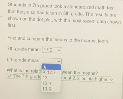 Solved: Students in 7th grade took a standardized math test that they ...