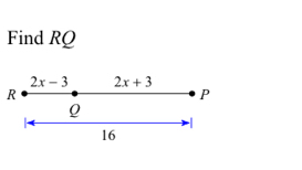 Find RQ
2x-3 2x+3
R
P
Q
16