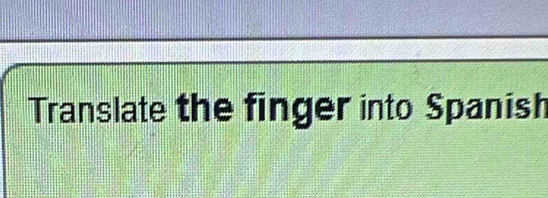 Translate the finger into Spanish