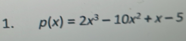 p(x)=2x^3-10x^2+x-5