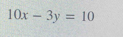 10x-3y=10