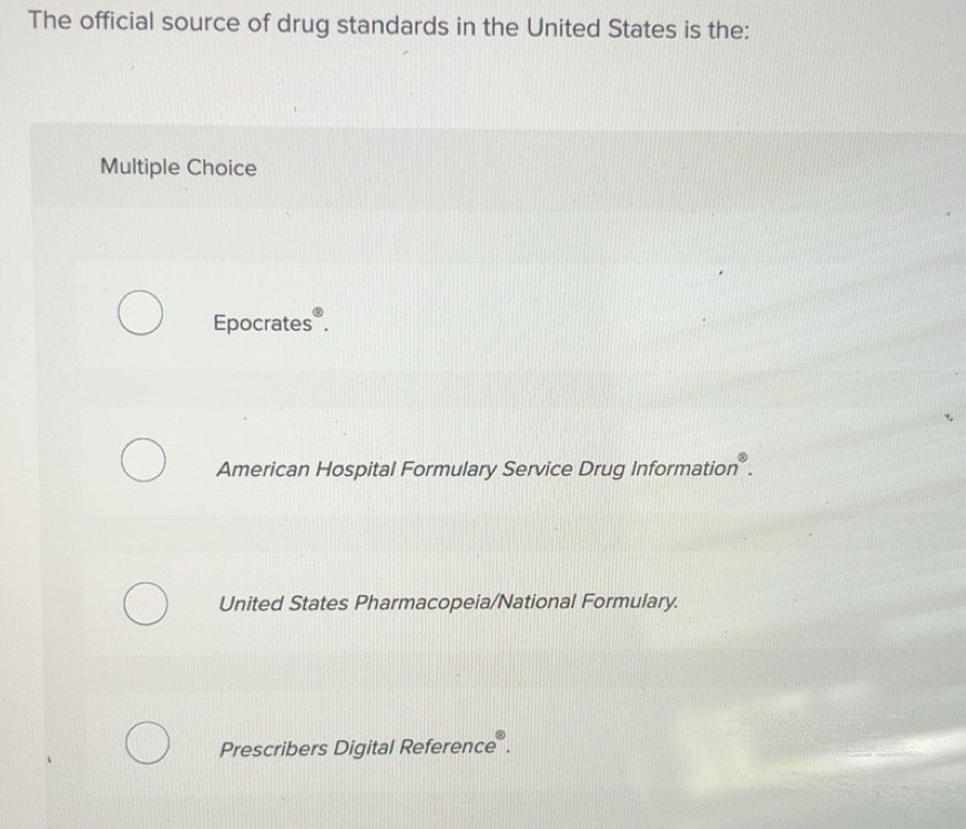 Solved: The official source of drug standards in the United States is ...