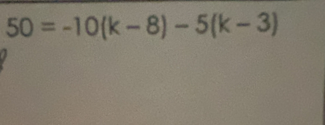 50=-10(k-8)-5(k-3)