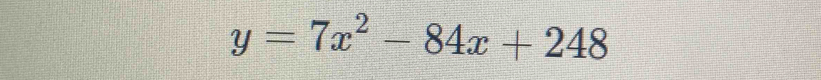 y=7x^2-84x+248