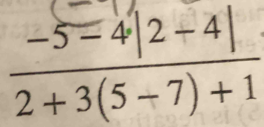  (-5=4|2-4|)/2+3(5-7)+1 