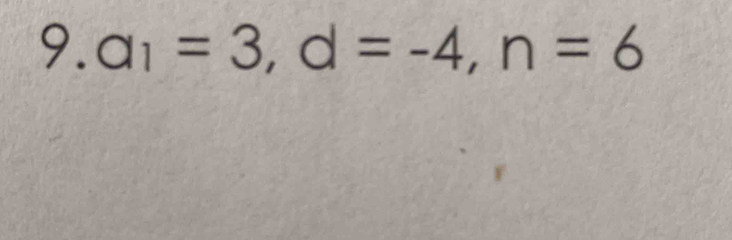 a_1=3, d=-4, n=6