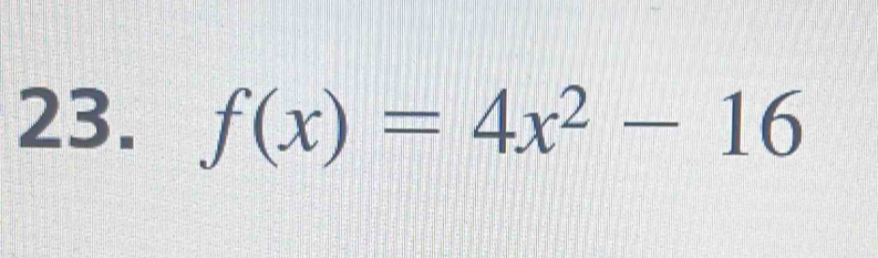 f(x)=4x^2-16