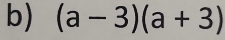 (a-3)(a+3)