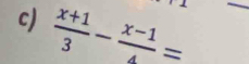  (x+1)/3 - (x-1)/4 =
_