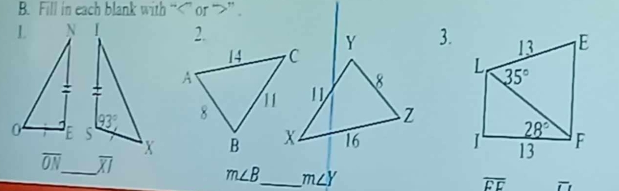 Fill in each blank with “ ” .
2.
3.

overline ON _ overline XI
m∠ B _ m∠ Y
overline FE overline L1