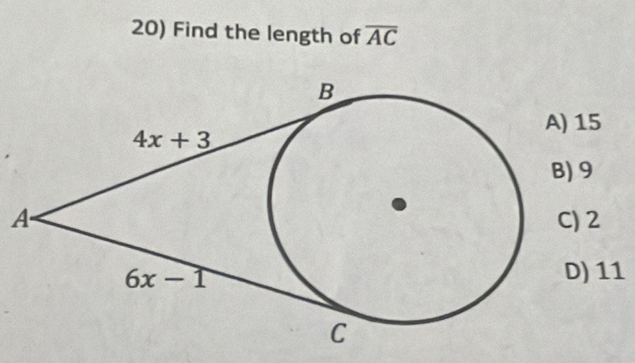 Find the length of overline AC
A) 15
AC) 2
11