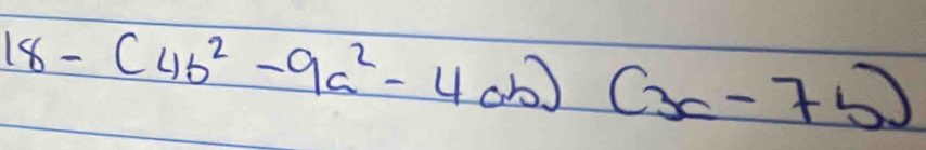 18-(4b^2-9a^2-4ab)(x-7b)