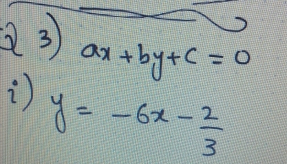 ax+by+c=0
) y=-6x- 2/3 