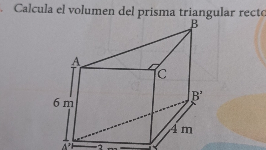 Resuelto:Calcula el volumen del prisma triangular recto A^ 2 m