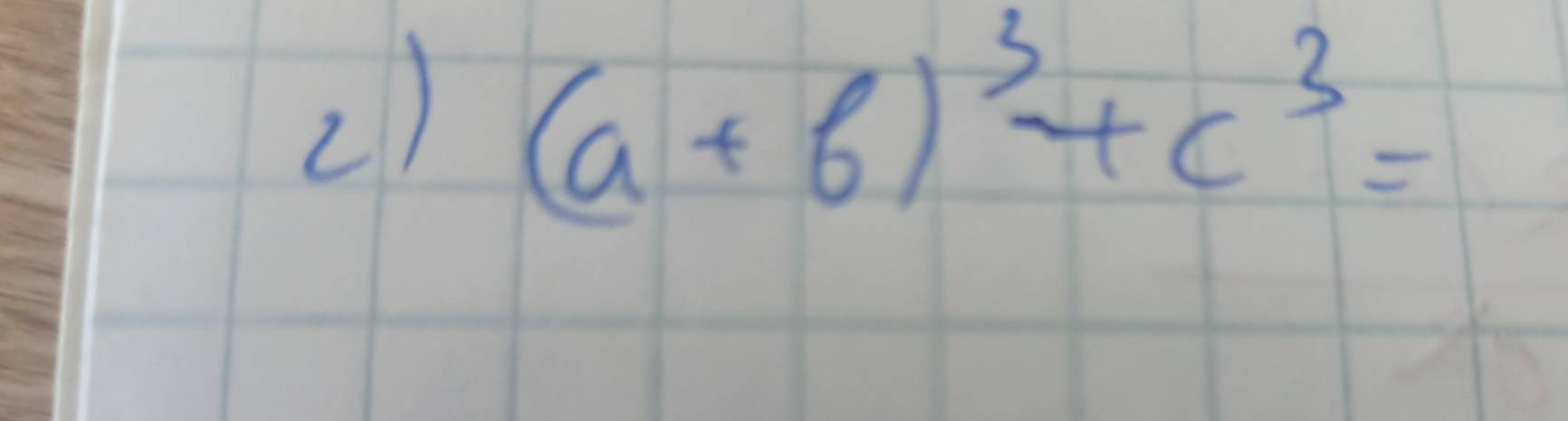 (a+b)^3+c^3=