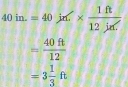 40in.=40jn.*  1ft/12jn.' 
= 40ft/12 
=3 1/3 ft