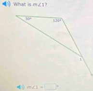 What is m∠ 1 ?
D) m∠ 1=□°