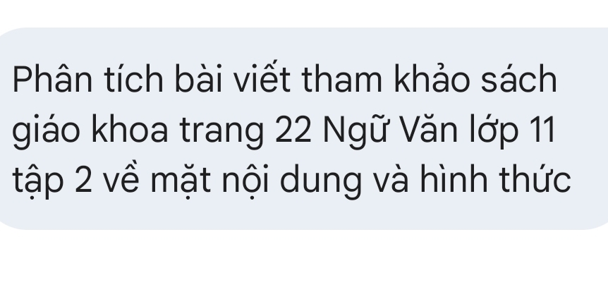 Phân tích bài viết tham khảo sách 
giáo khoa trang 22 Ngữ Văn lớp 11
tập 2 về mặt nội dung và hình thức