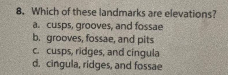 Solved: Which of these landmarks are elevations? a. cusps, grooves, and ...