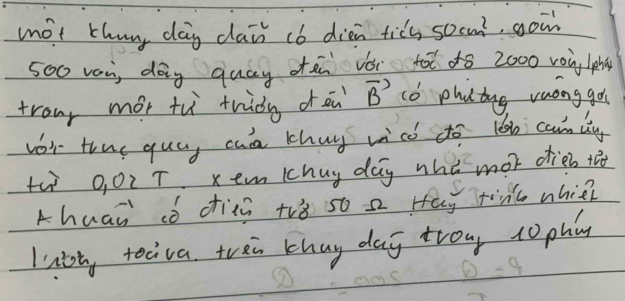 mot chung day dai ¢ó dien tids socm, gom
500 von, dōg quay dàn vài to do Z000 voùng lgh 
trou, mor tù twidy o on vector B (d phddug vuonggo 
vor trus qua, caa khuy vico do l6b caniiy 
tw 0, 02T. xem Khuy day whò mor dieb to 
Ahuan ¢ó dils tr8 so 2 Hay tin6 whieh 
Lutty toiva trei khay day troy t0 phly