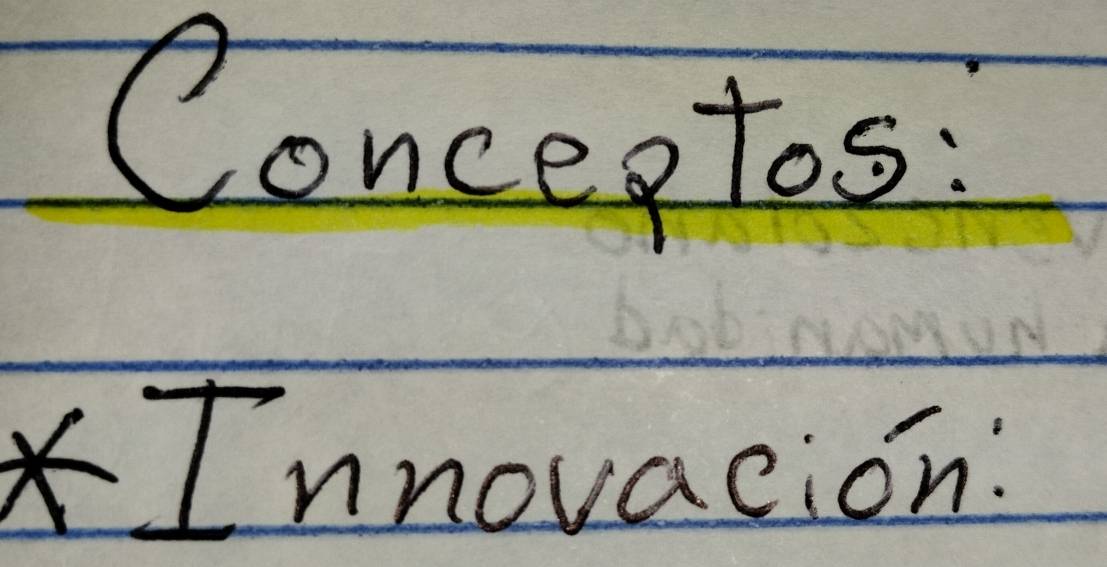 Concetos: 
*Innovacion: