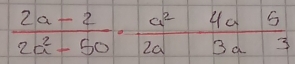  (2a-2)/2a^2-50 ·  (a^24a-5)/2a3a 