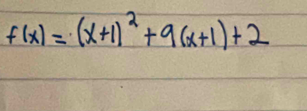 f(x)=(x+1)^2+9(x+1)+2