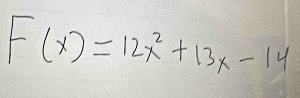 F(x)=12x^2+13x-14