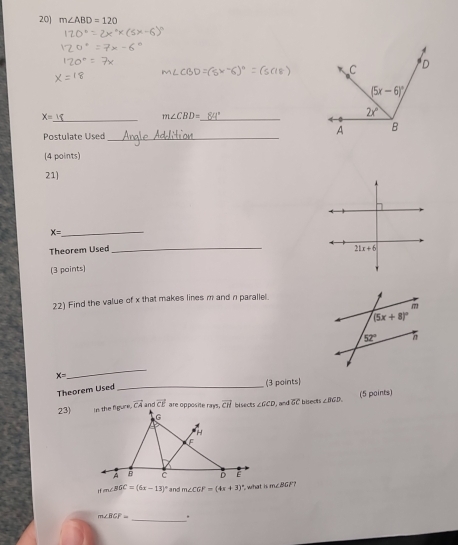 m∠ ABD=120
_
x=
_
m∠ CBD=
Postulate Used_
(4 points)
21)
_
x=
Theorem Used _
(3 paints)
22) Find the value of x that makes lines m and n parallel.
x=
_
(3 points)
Theorem Used_
23) vector CA and vector CE are opposite rays. overline CH bisects ∠ GCD and EC bised s ∠ BCD. (5 points)
if m∠ BGC=(6x-13)^circ  and m∠ CGF=(4x+3)^circ  what is me BGP ?
_
m∠ BGF=