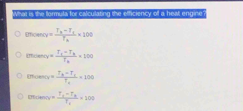 Solved: What is the formula for calculating the efficiency of a heat ...