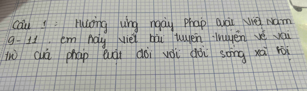 cau y : liong ung ngay phap Qài viei Nam 
9- 11, em háy vièi bài tén lrugén vè yái 
t (uā phap Quài doi yòi dòi song xā roi