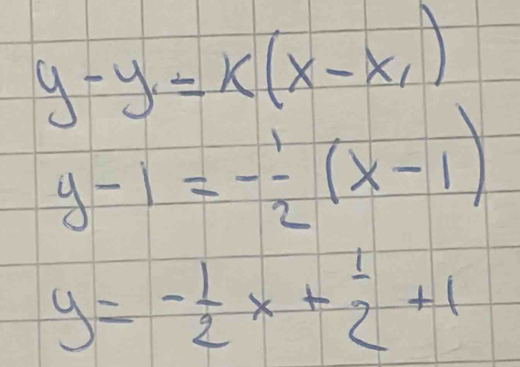 y-y_1=k(x-x_1)
y-1=- 1/2 (x-1)
y=- 1/2 x+ 1/2 +1