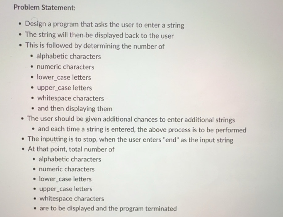 Solved: Problem Statement: Design a program that asks the user to enter ...