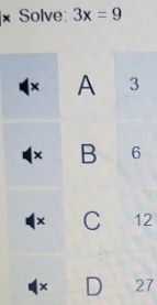 × Solve: 3x=9
2
7