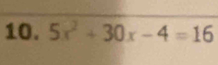 5x^2+30x-4=16