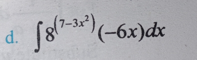 ∈t 8^((7-3x^2))(-6x)dx