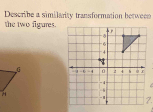 Describe a similarity transformation between 
the two figures.