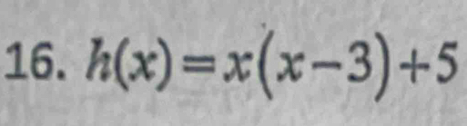 h(x)=x(x-3)+5