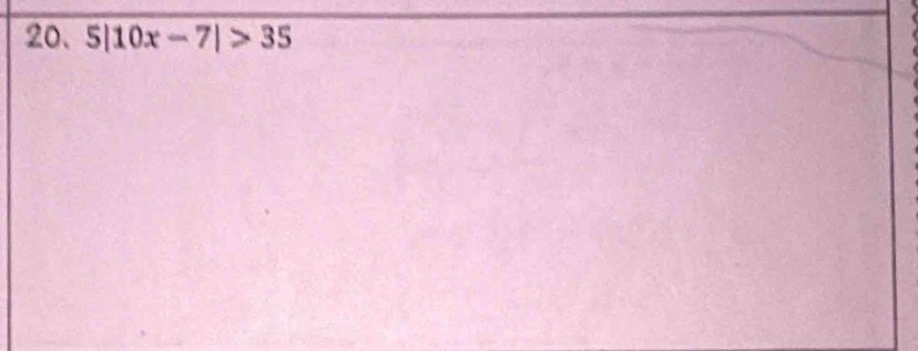 5|10x-7|>35