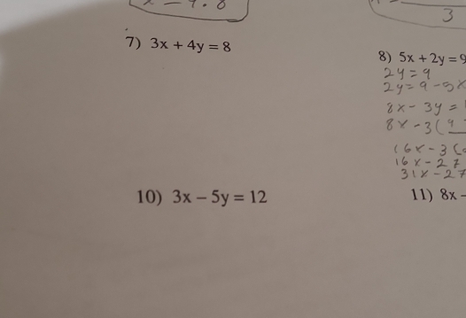 3x+4y=8
8) 5x+2y=9
10) 3x-5y=12 11) 8x-